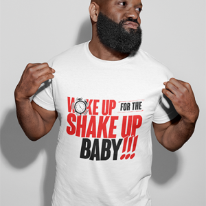 Wake Up For The Shake Up T-shirt (White)